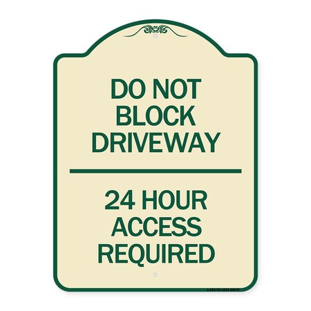Signmission Do Not Block Driveway 24 Hour Access Required Heavy-Gauge Aluminum Sign, 24" H, TG-1824-24178 A-DES-TG-1824-24178